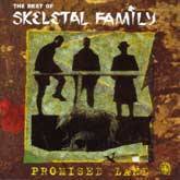 Skeletal Family : Promised Land... The Best of Skeletal Family
